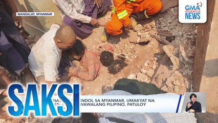 Mga nasawi sa lindol sa Myanmar, umakyat na sa 3,085; 4 na nawawalang Pilipino, patuloy na hinahanap | Saksi