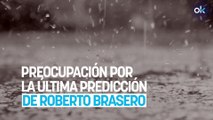 Preocupación por la última predicción de Roberto Brasero por lo que llega hoy: 