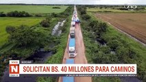 Sedcam solicita bs 40 millones para caminos