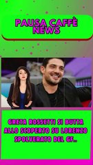 Greta Rossetti si butta allo scoperto su Lorenzo Spolverato del GF..