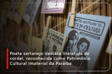 Poeta sertanejo destaca literatura de cordel, reconhecida como Patrimônio Cultural Imaterial da Paraíba