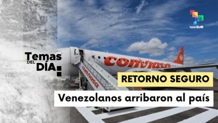 Plan Vuelta a la Patria suma más de 313 repatriados al país