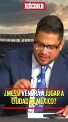 Messi podría JUGAR en LA CDMX contra PUMAS