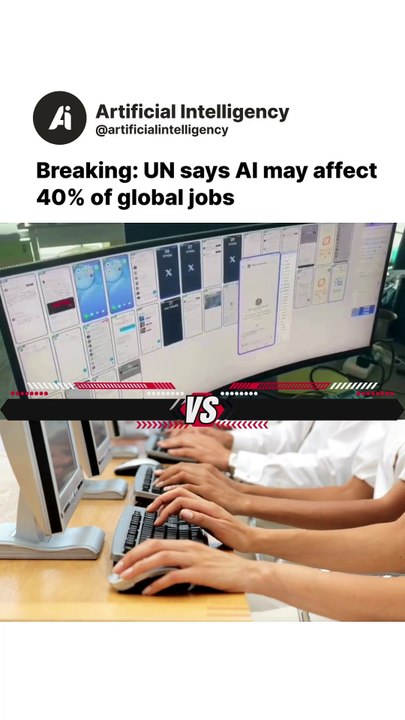 Breaking UN says AI may affect 40% of global jobs