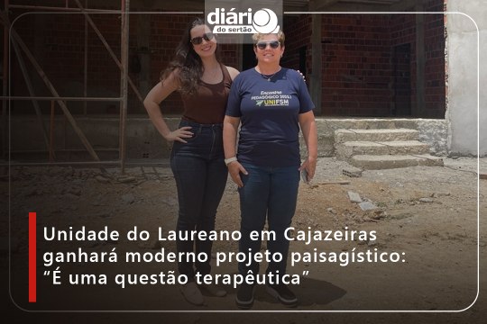 Unidade do Laureano em Cajazeiras ganhará moderno projeto paisagístico: “É uma questão terapêutica”