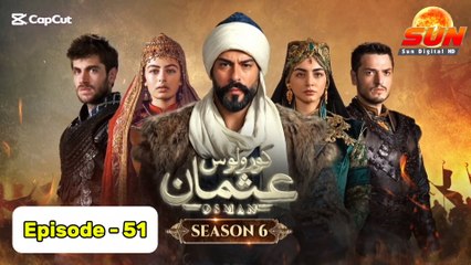 Kurulus Osman Season 6 Urdu Episode 51 - Urdu Dubbed | Sun Digital HD Channel