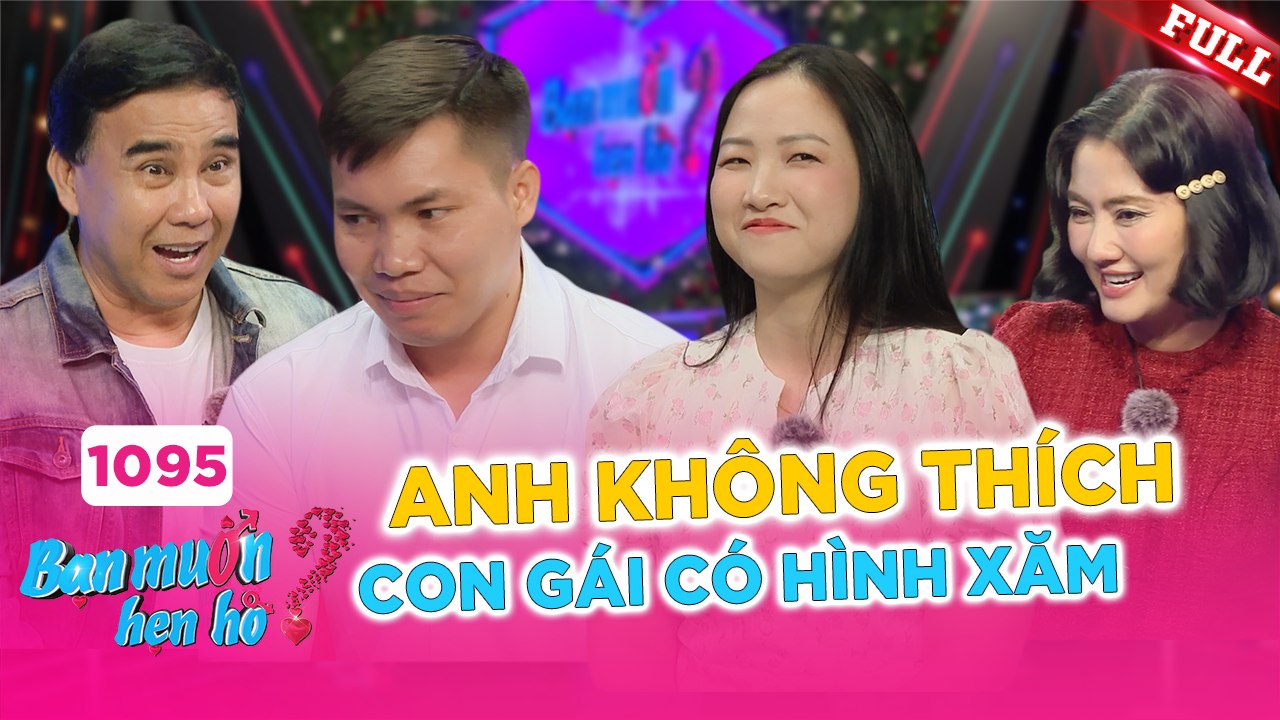 Bạn Muốn Hẹn Hò - Tập 1095