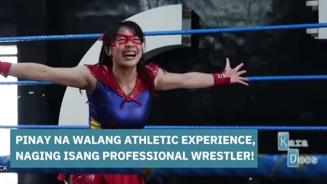 Pinay na walang athletic experience, naging isang professional wrestler! | Kara Docs