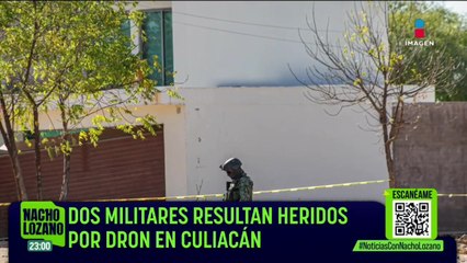 Dos militares resultaron heridos con un explosivo arrojado con un dron en Culiacán