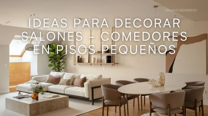 Ideas para decorar salones - comedores en pisos pequeños