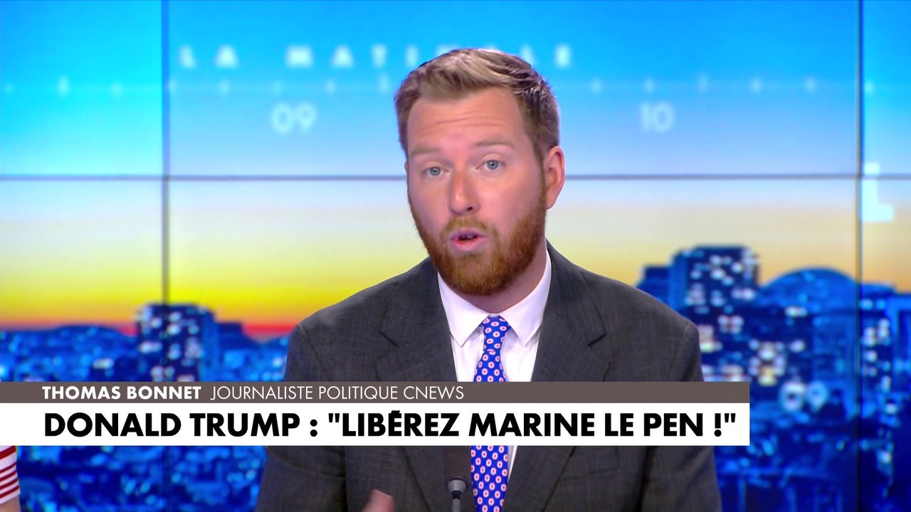 L'édito de Thomas Bonnet : «Donald Trump : Libérez Marine Le Pen !»