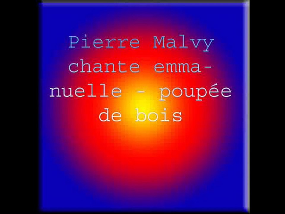 Pierre Malvy chante emmanuelle - poupée de bois