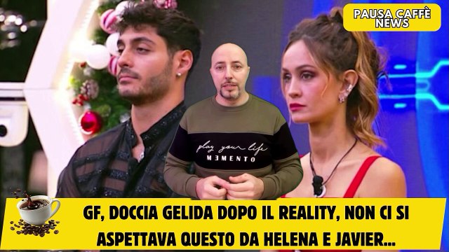 GF, doccia gelida dopo il reality, non ci si aspettava questo da Helena e Javier...