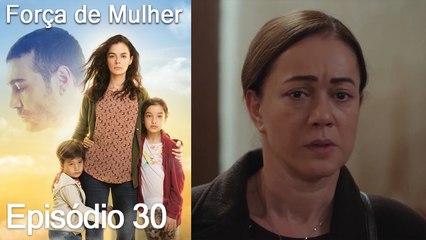 Força de Mulher Episodio 30 (Dublagem em Português)