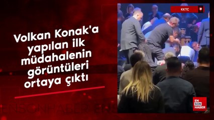 Volkan Konak'a yapılan ilk müdahalenin görüntüleri ortaya çıktı