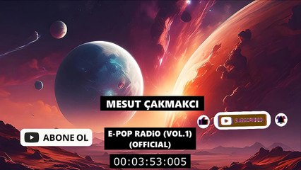 Mesut Çakmakcı - E -Pop Radio (Vol.1) (Official)