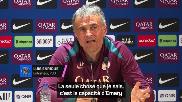Luis Enrique : Le niveau d'Unai Emery est très élevé