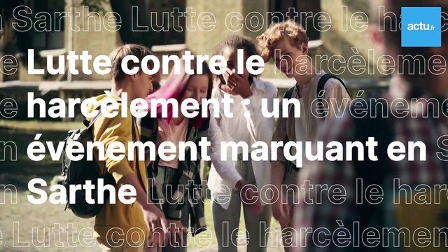 Lutte contre le harcèlement : un évènement marquant en Sarthe