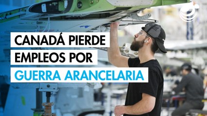 Canadá pierde empleos por guerra arancelaria
