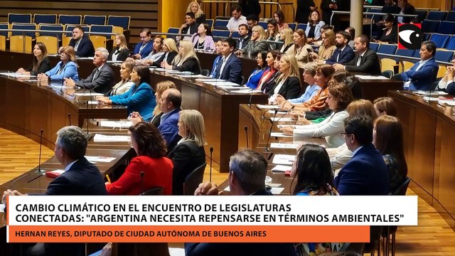 Cambio climático en el encuentro de legislaturas conectadas Argentina necesita repensarse en términos ambientales