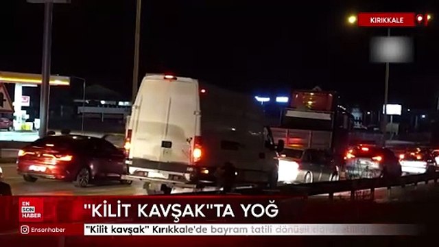 Kilit kavşak Kırıkkale'de bayram tatili dönüşü hareketliliği devam ediyor