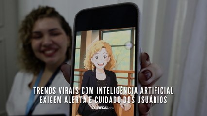 Trends virais com inteligência artificial exigem alerta e cuidado dos usuários