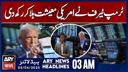 Trump's Tariffs Shatter the U.S. Economy | ARY News 3 AM Headlines | 5th April 2025