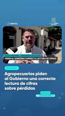 Agropecuarios piden al Gobierno una correcta lectura de cifras sobre pérdidas