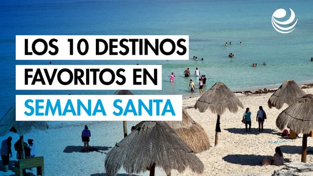 Semana Santa 2025: Los 10 destinos favoritos durante estas vacaciones