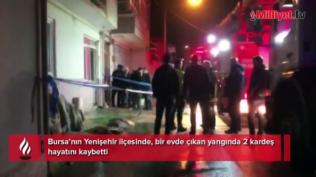 Bursa'da evde çıkan yangında 2 kardeş hayatını kaybetti