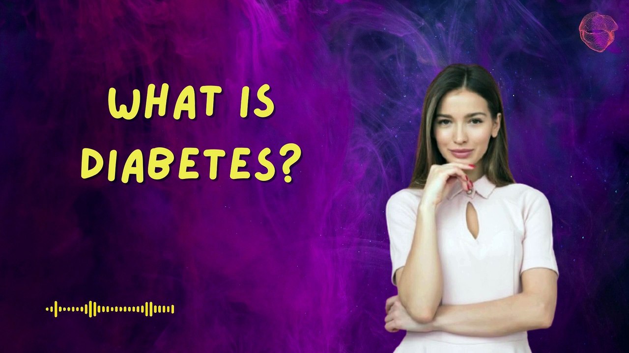 What is Diabetes?