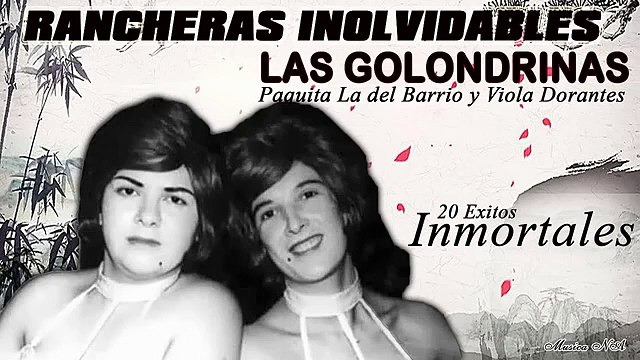 LAS GOLONDRINAS CANCIONES AÑEJAS 20 EXITOS PEGADITOS - RANCHERAS INMORTALES DE LAS GOLONDRINAS