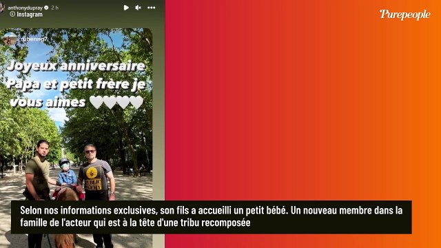 EXCLU Anthony Dupray (Premiers baisers, Navarro) est devenu grand-père, quatre ans après la naissance de son deuxième fils