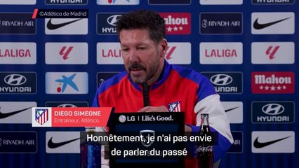 Atlético - Simeone : "Je n'ai pas envie de parler du passé parce qu'il n'y a rien à en tirer"