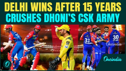 DC vs CSK IPL 2025: Delhi Capitals' Stunning Victory, Chennai Faces Hat-Trick of Defeats | Oneindia