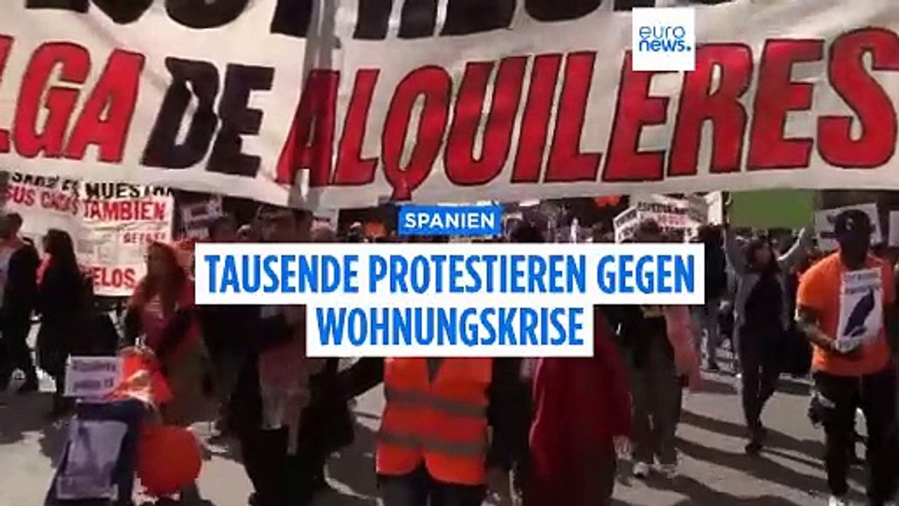 Spanien: Proteste gegen die Wohnungskrise - 'Wollen Staat lahmlegen'
