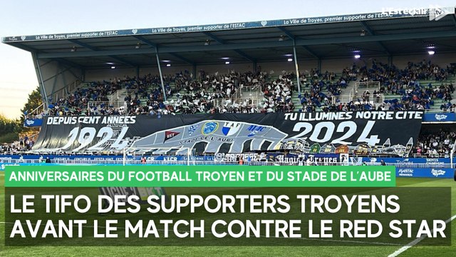 Le tifo troyen avant le match Estac - Red Star : 100 ans du Stade de l’Aube et 125 ans du football troyen