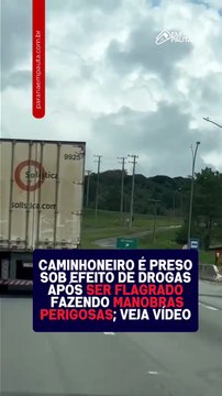 Caminhoneiro é preso pela PRF sob efeito de drogas após ser flagrado fazendo manobras perigosas; veja vídeo