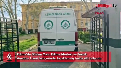 Edirne'de korkunç olay! 14 yaşındaki Gülden'in cansız bedeni okul bahçesinde bulundu