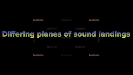 Differing planes of sound landings (soundtrack)
