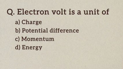 Electron volt is a unit of