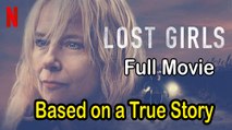Lost Girls (2020) - Based on a True Story - Full Movie HD