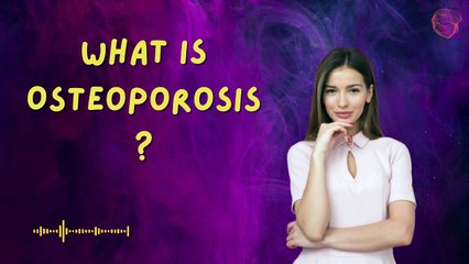 What is Osteoporosis?