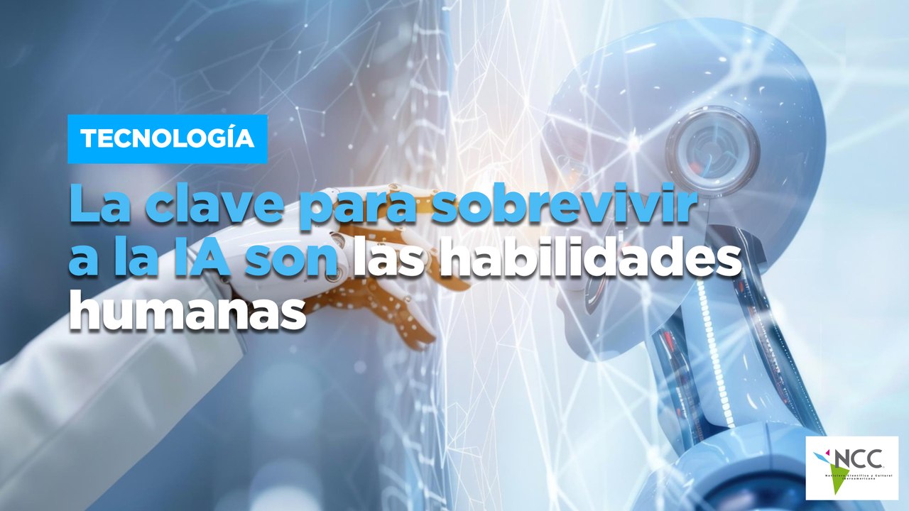 La clave para sobrevivir a la IA son las habilidades humanas