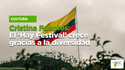 Cristina Fuentes: El ‘Hay Festival’ crece gracias a la diversidad