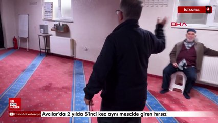 Avcılar'da 2 yılda 5'inci kez aynı mescide giren hırsız