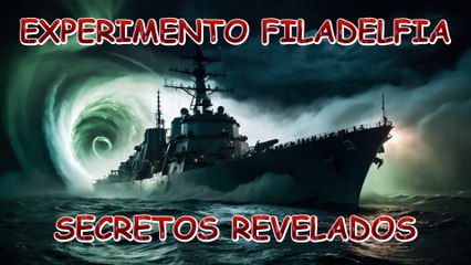 El Experimento Filadelfia: ¿Realidad Oculta o Puro Engaño?