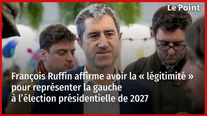 François Ruffin affirme avoir la « légitimité » pour représenter la gauche à l’élection présidentielle de 2027
