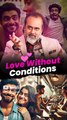 Love Without Conditions || Acharya Prashant