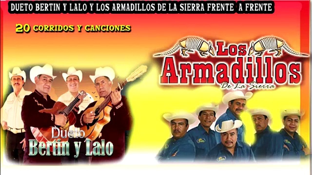 DUETO BERTIN Y LALA Y LOS ARMADILLOS DE LA SIERRA FRENTE A FRENTE MIX 20 CANCIONES Y CORRIDOS